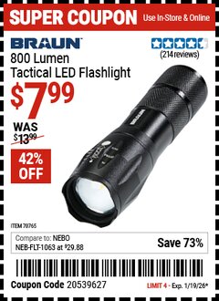 Harbor Freight Coupon BRAUN 800 LUMEN TACTICAL LED FLASHLIGHT Lot No. 70765 EXPIRES: 1/19/26 - $7.99