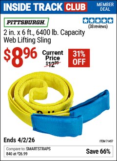 Harbor Freight ITC Coupon PITTSBURGH 2 IN. X 6 FT., 6400 LB. CAPACITY WEB LIFTING SLING, YELLOW Lot No. 71457 Dates Valid: 12/31/69 - 4/2/26 - $8.96
