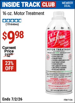 Harbor Freight ITC Coupon SEA FOAM 16 OZ. MOTOR TREATMENT Lot No. 71236 Dates Valid: 12/31/69 - 7/2/26 - $9.98