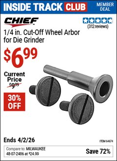 Harbor Freight ITC Coupon CHIEF 1/4 IN. CUT-OFF WHEEL ARBOR FOR DIE GRINDER Lot No. 64674 Dates Valid: 12/31/69 - 4/2/26 - $6.99