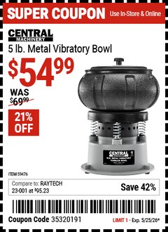Harbor Freight Coupon CENTRAL MACHINERY 5 LB. METAL VIBRATORY BOWL Lot No. 59476 Valid Thru: 5/25/26 - $54.99