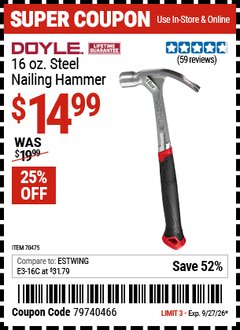 Harbor Freight Coupon DOYLE 16 OZ. STEEL NAILING HAMMER Lot No. 70475 Valid Thru: 9/27/26 - $14.99