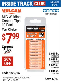 Harbor Freight ITC Coupon VULCAN MIG WELDING CONTACT TIPS, 10-PACK Lot No. 63791/63796/63790/70999 Dates Valid: 12/31/69 - 1/29/26 - $7.99