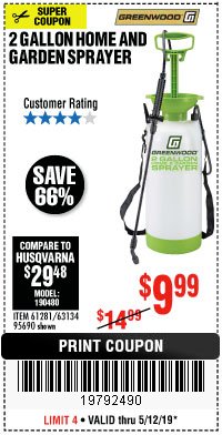 Harbor Freight Coupon GREENWOOD 2 GALLON HOME AND GARDEN SPRAYER Lot No. 95690/63134 Expired: 5/12/19 - $9.99