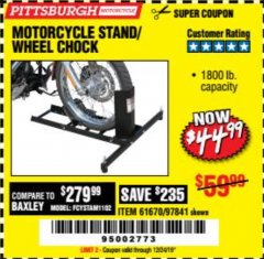 Harbor Freight Coupon PITTSBURGH 1800 LB. CAPACITY MOTORCYCLE STAND/WHEEL CHOCK Lot No. 61670 Expired: 12/24/19 - $44.99