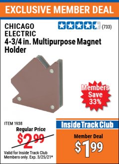 Harbor Freight ITC Coupon CHICAGO ELECTRIC 4-3/4 IN. MULTIPURPOSE MAGNET HOLDER Lot No. 1938 Expired: 3/25/21 - $1.99