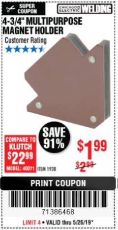 Harbor Freight Coupon CHICAGO ELECTRIC 4-3/4 IN. MULTIPURPOSE MAGNET HOLDER Lot No. 1938 Expired: 5/26/19 - $1.99