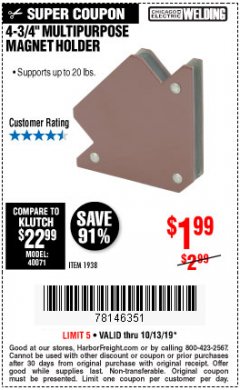 Harbor Freight Coupon CHICAGO ELECTRIC 4-3/4 IN. MULTIPURPOSE MAGNET HOLDER Lot No. 1938 Expired: 10/13/19 - $1.99