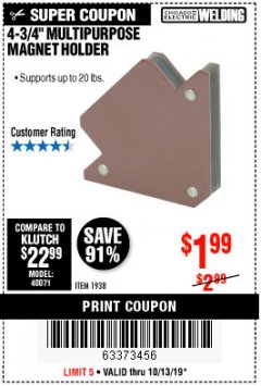 Harbor Freight Coupon CHICAGO ELECTRIC 4-3/4 IN. MULTIPURPOSE MAGNET HOLDER Lot No. 1938 Expired: 10/13/19 - $1.99