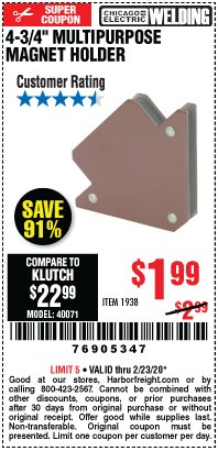 Harbor Freight Coupon CHICAGO ELECTRIC 4-3/4 IN. MULTIPURPOSE MAGNET HOLDER Lot No. 1938 Expired: 2/23/20 - $1.99
